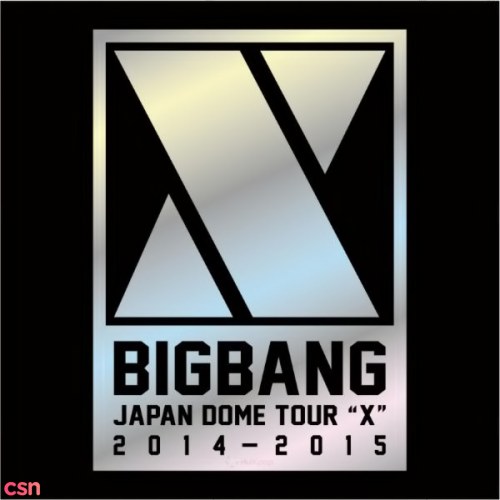 BIGBANG JAPAN DOME TOUR 2014~2015 “X”