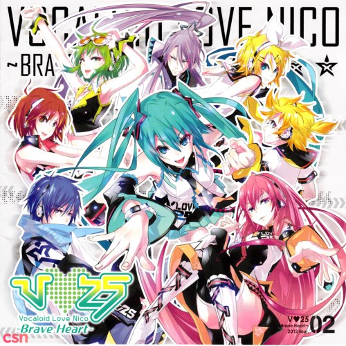 V♥25 -Brave Heart- (Vocaloid Love Nico -Brave Heart-)