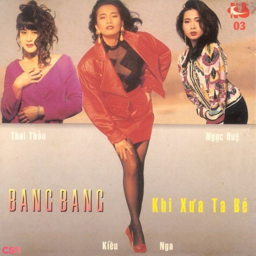 Bang Bang - Khi Xưa Ta Bé