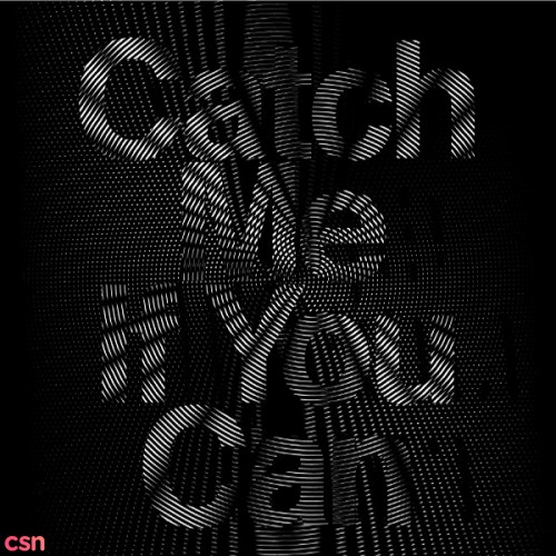 Catch Me If You Can (Single)