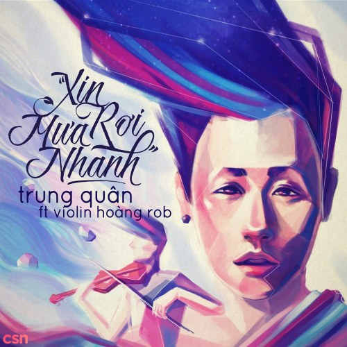 Xin Mưa Rơi Nhanh (Single)