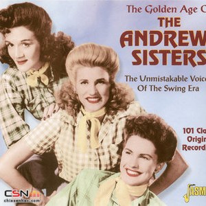 The Golden Age Of The Andrews Sisters - Part 1