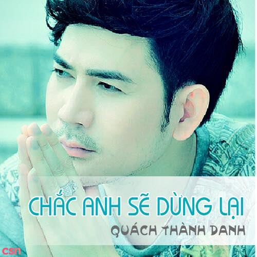 Chắc Anh Sẽ Dừng Lại