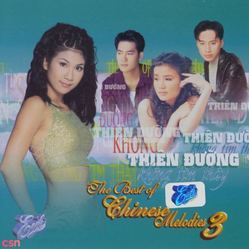 The Best Of Chinese Melodies 3 - Thiên Đường Không Tìm Thấy