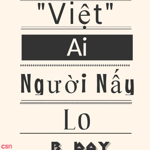 "Việt" Ai Người Nấy Lo (Single)