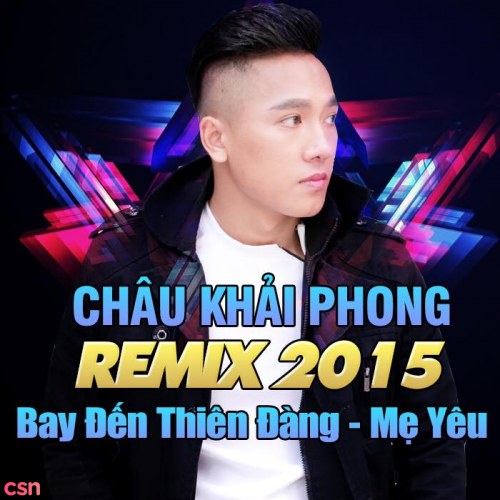 Bay Tới Thiên Đường - Mẹ Yêu (Remix 2015)