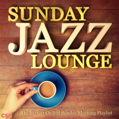 Sunday Jazz Lounge - The Perfect Chilled Sunday Morning Playlist (Part.1)