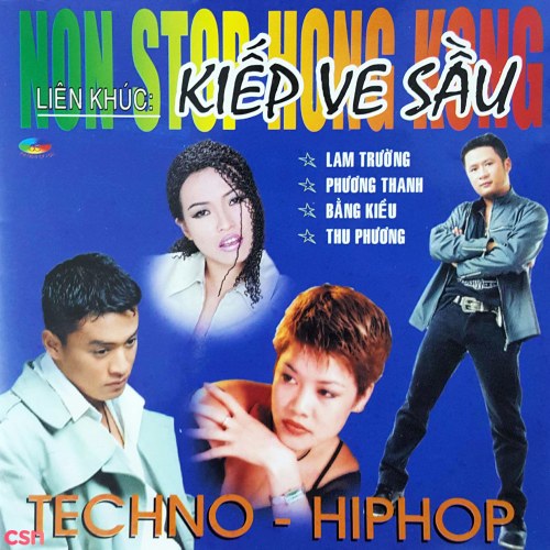 Non Stop Hồng Kông -Techno-Hip Hop-Liên khúc Kiếp Ve Sầu