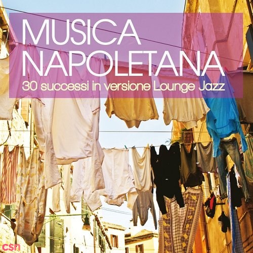 Musica Napoletana 30 Successi In Versione Lounge Jazz Part. 1