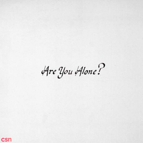 Are You Alone?