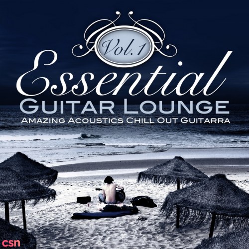 Essential Guitar Lounge Vol.1 (Amazing Acoustics Chill Out Guitarra)