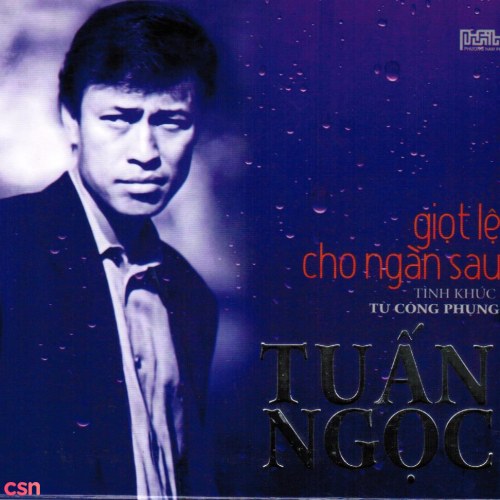 Giọt Lệ Cho Ngàn Sau (Tình Khúc Từ Công Phụng)