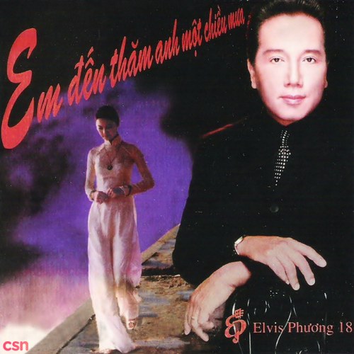 Elvis Phương 18 - Em Đến Thăm Anh Một Chiều Mưa