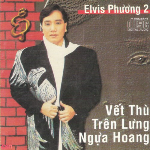 Elvis Phương 2 - Vết Thù Trên Lưng Ngựa Hoang