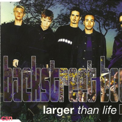 Backstreet Boys - Single - Larger Than Life