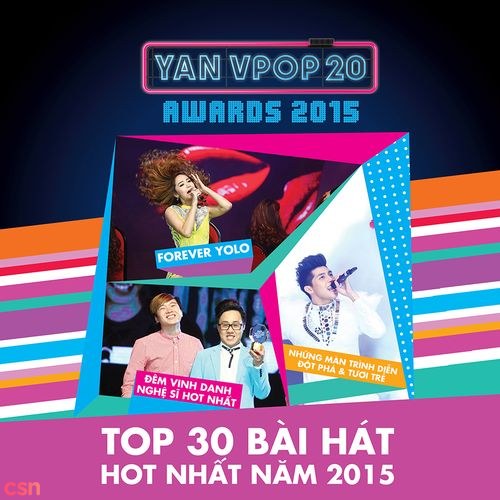 YAN Vpop 20 Awards 2015: Top 30 Bài Hát Hot Nhất Năm