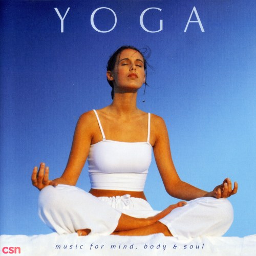 Yoga: Music For Mind, Body & Soul