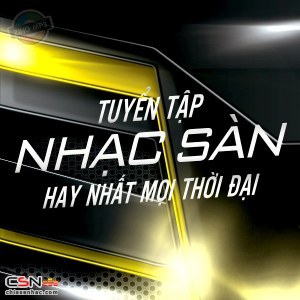 Nhạc Sàn Hay Nhất Mọi Thời Đại