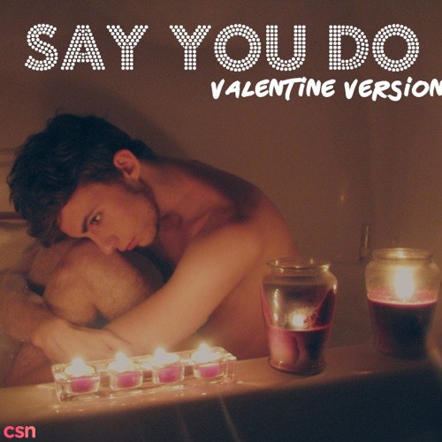 Say You Do (Valentine Version)