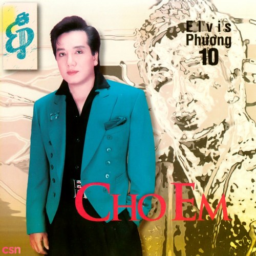 Cho Em (Elvis Phương 10)