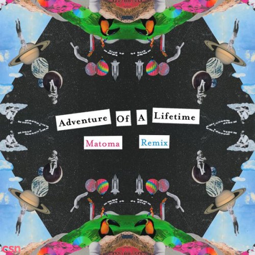 Adventure Of A Lifetime (Matoma Remix) [Single]