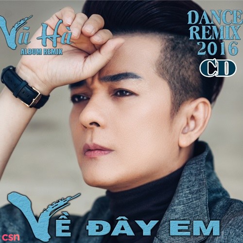 Về Đây Em (Dance Remix 2016)