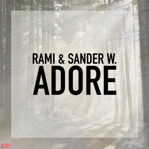 Adore (Rami x Sander W. Remix)