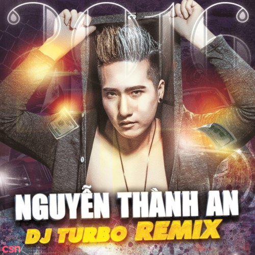 Nguyễn Thành An - DJ Turbo Remix