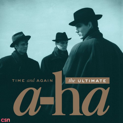Time And Again (The Ultimate A-Ha) [CD1: The Hits]