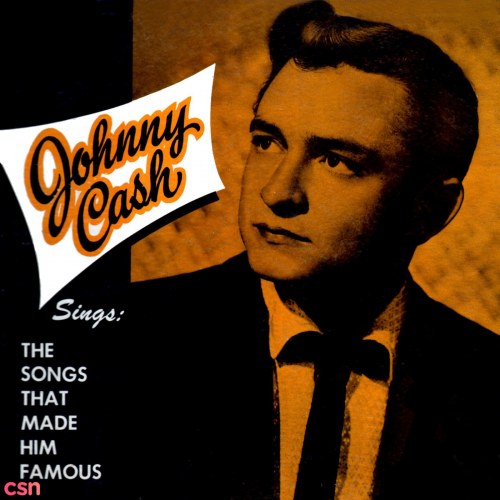 Johnny Cash: Sings The Songs That Made Him Famous
