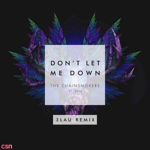 Don't Let Me Down (3LAU Remix Edit)