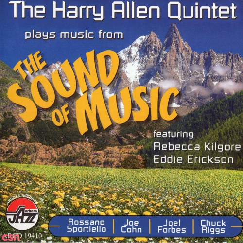The Harry Allen Quintet Plays Music From ''The Sound Of Music''