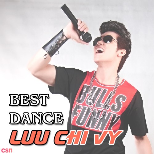The Best Dance Lưu Chí Vỹ