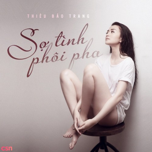 Sợ Tình Phôi Pha