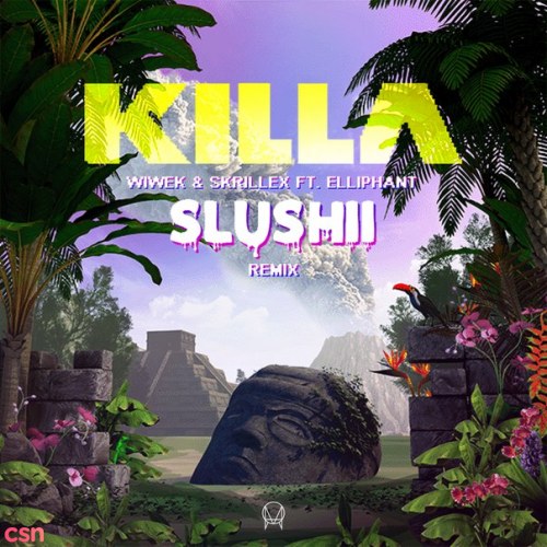 Killa (Slushii Remix)