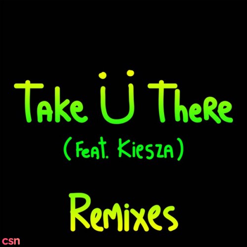 Take Ü There (Remixes)