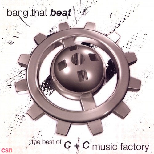 Bang That Beat: The Best Of C+C Music Factory