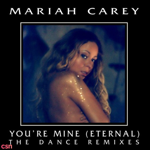You're Mine (Eternal) [The Dance Remixes]
