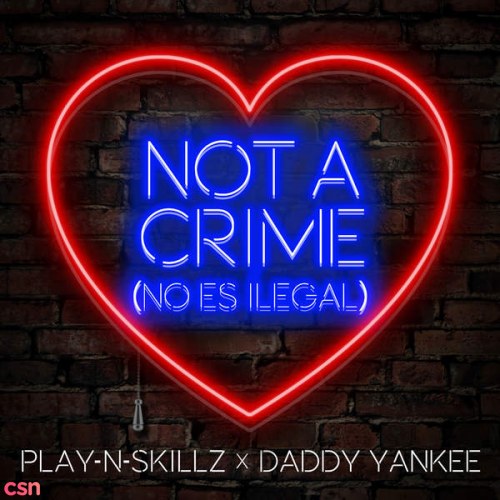 Not A Crime (No Es Ilegal)  (Single)