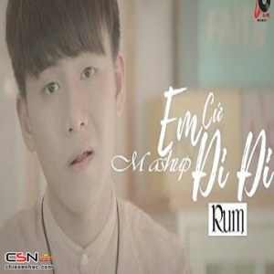 Mashup Em Cứ Đi Đi