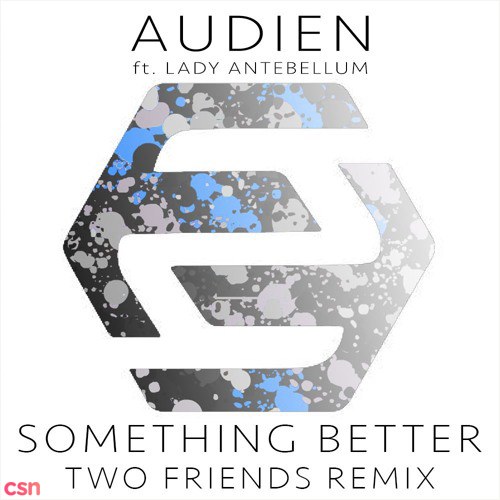 Something Better (Two Friends Remix)