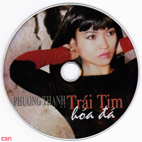 Phương Thanh Chọn Lọc  11 - Trái Tim Hoá Ðá