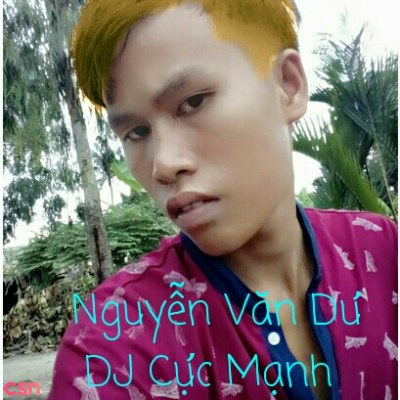 Nguyễn Văn Dư - DJ Cực Mạnh