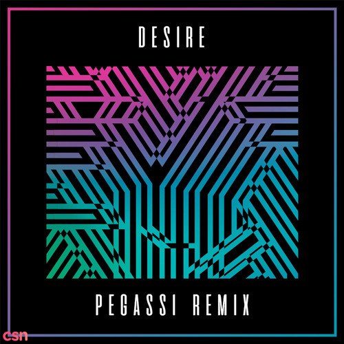 Desire (Pegassi Remix)