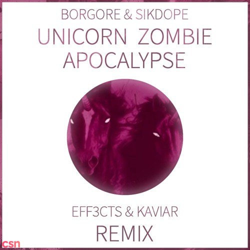 Unicorn Zombie Apocalypse (EFF3CTS X KAVIAR Festival Trap Remix)