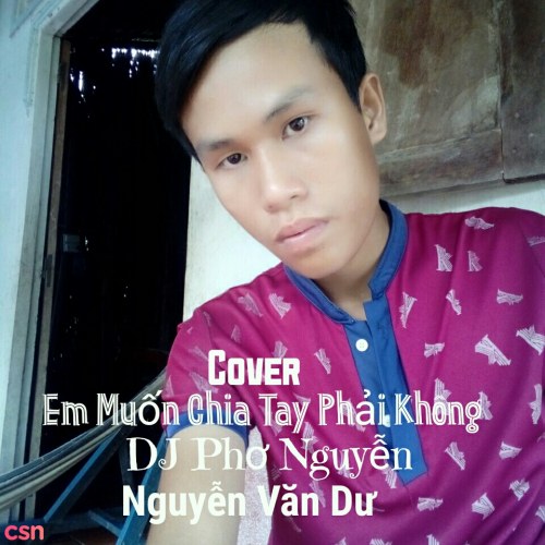 Nguyễn Văn Dư - DJ Phơ Nguyễn