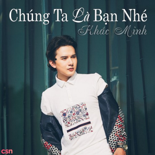 Chúng Ta Là Bạn Nhé