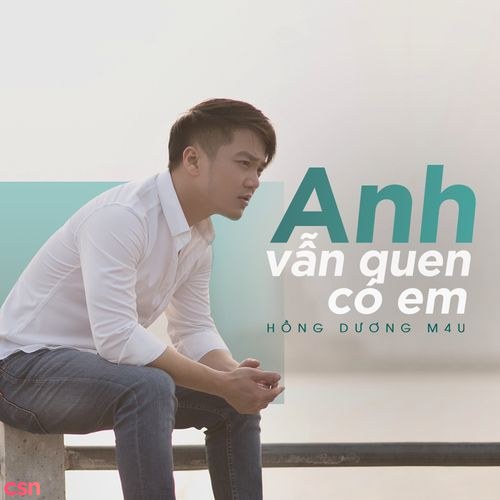 Anh Vẫn Quen Có Em (Single)