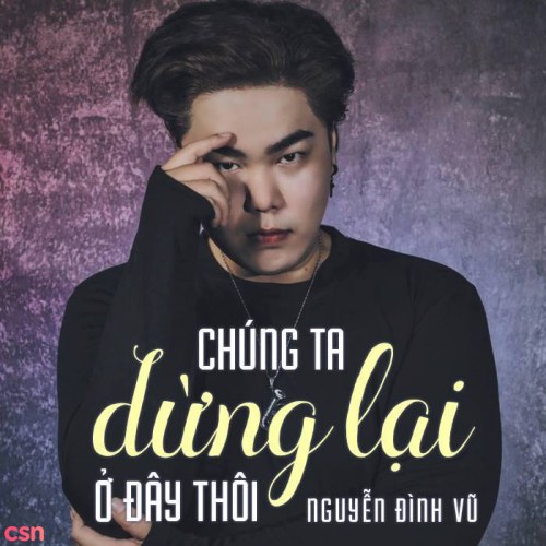 Chúng Ta Dừng Lại Ở Đây Thôi