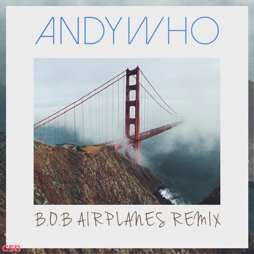 Airplanes (AndyWho Remix)